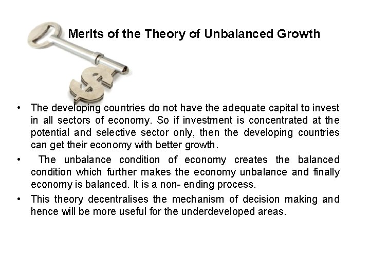 Merits of the Theory of Unbalanced Growth • The developing countries do not have
