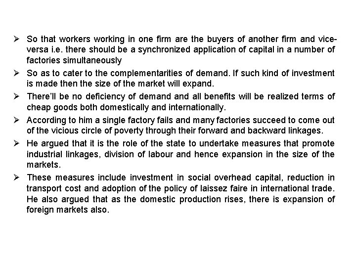 Ø So that workers working in one firm are the buyers of another firm