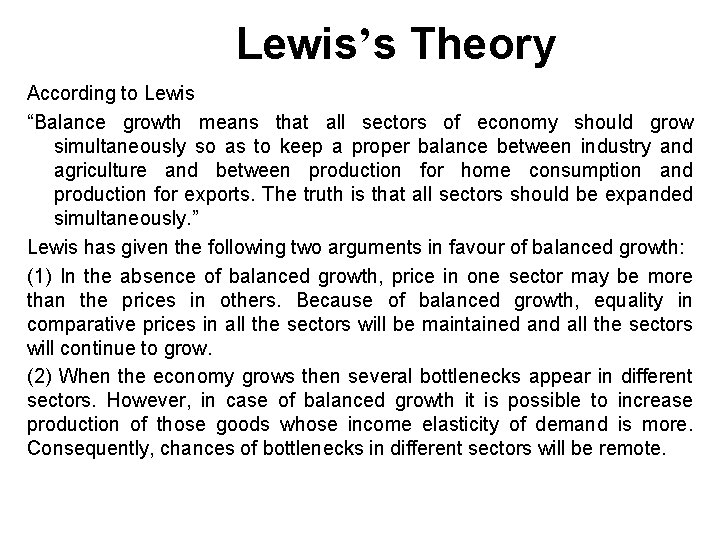 Lewis’s Theory According to Lewis “Balance growth means that all sectors of economy should