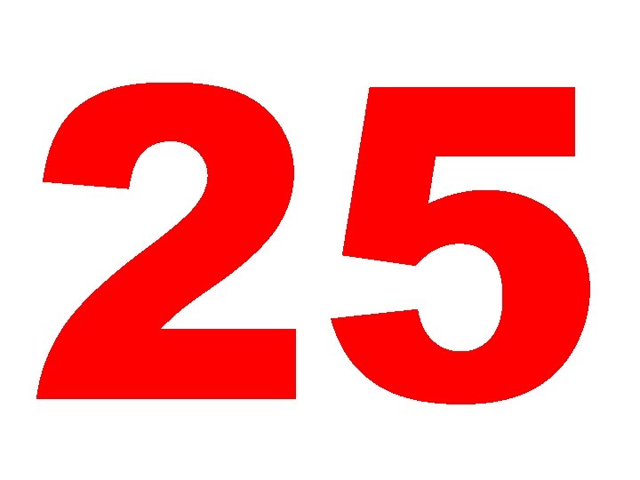 25 