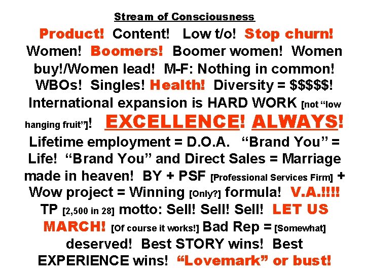 Stream of Consciousness Product! Content! Low t/o! Stop churn! Women! Boomers! Boomer women! Women