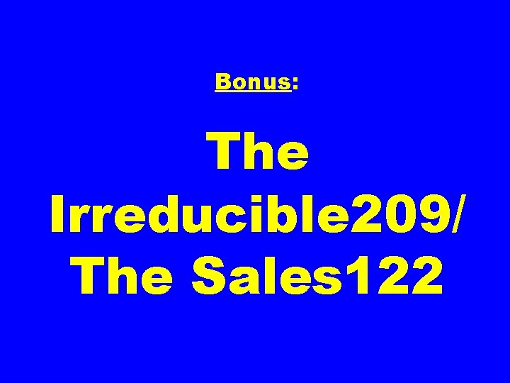 Bonus: The Irreducible 209/ The Sales 122 