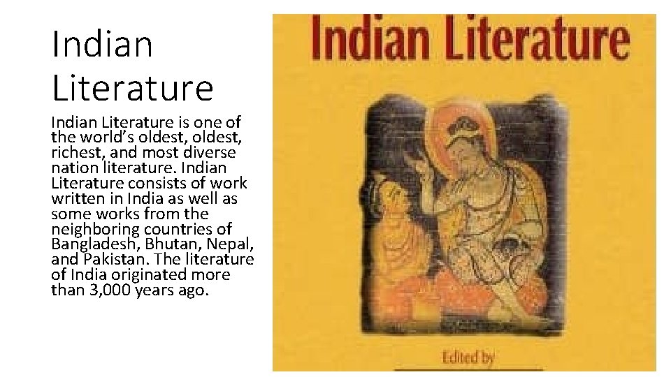 Indian Literature is one of the world’s oldest, richest, and most diverse nation literature.