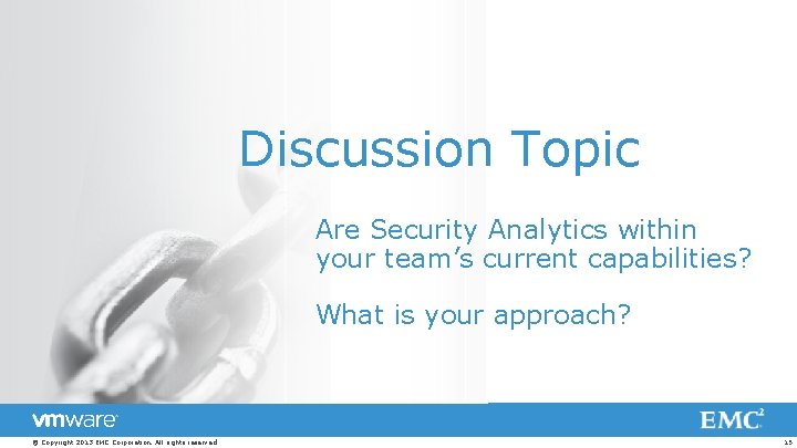 Discussion Topic Are Security Analytics within your team’s current capabilities? What is your approach?