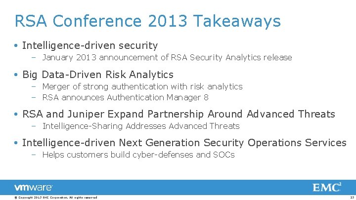 RSA Conference 2013 Takeaways Intelligence-driven security – January 2013 announcement of RSA Security Analytics