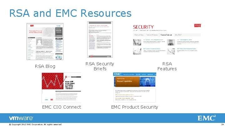 RSA and EMC Resources RSA Blog EMC CIO Connect © Copyright 2013 EMC Corporation.