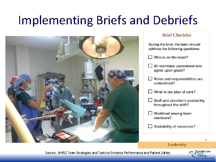 Implementing Briefs and Debriefs Source: AHRQ Team Strategies and Tools to Enhance Performance and