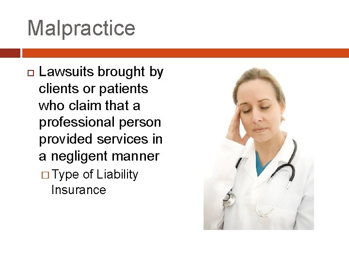 Malpractice Lawsuits brought by clients or patients who claim that a professional person provided