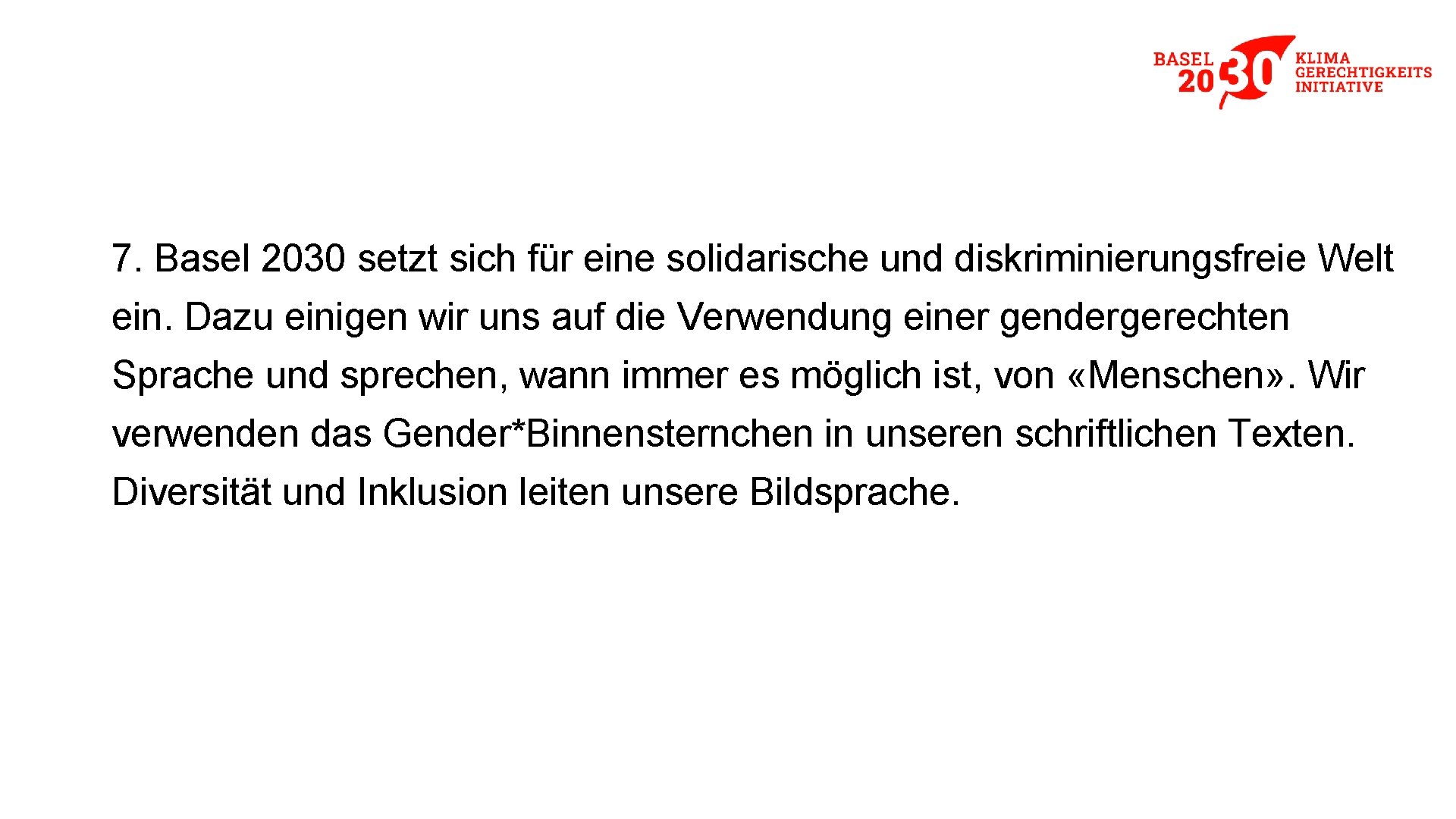 7. Basel 2030 setzt sich für eine solidarische und diskriminierungsfreie Welt ein. Dazu einigen