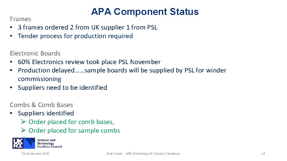 APA Component Status Frames • 3 frames ordered 2 from UK supplier 1 from