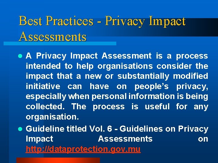 Best Practices - Privacy Impact Assessments A Privacy Impact Assessment is a process intended