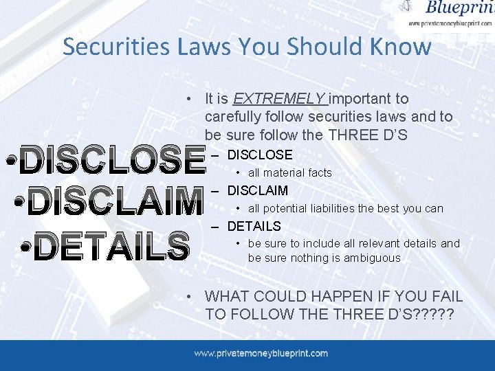 Securities Laws You Should Know • It is EXTREMELY important to carefully follow securities