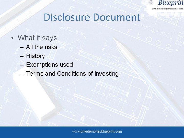 Disclosure Document • What it says: – – All the risks History Exemptions used