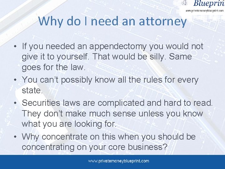Why do I need an attorney • If you needed an appendectomy you would