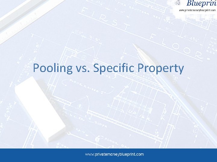Pooling vs. Specific Property 