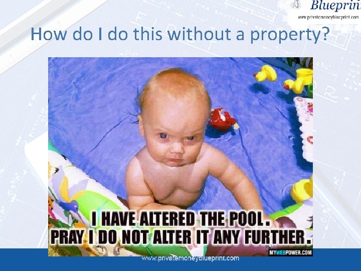 How do I do this without a property? 