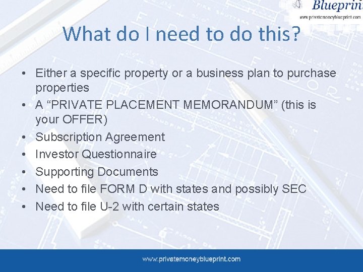 What do I need to do this? • Either a specific property or a