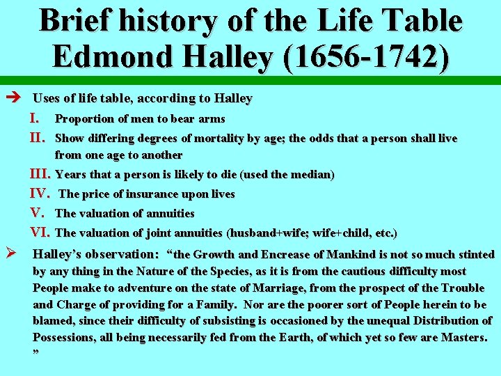 Brief history of the Life Table Edmond Halley (1656 -1742) è Uses of life