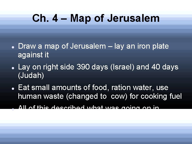 Ch. 4 – Map of Jerusalem Draw a map of Jerusalem – lay an