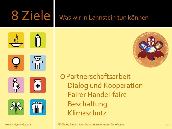 8 Ziele Was wir in Lahnstein tun können Partnerschaftsarbeit Dialog und Kooperation Fairer Handel-faire