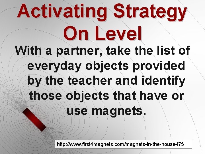 Activating Strategy On Level With a partner, take the list of everyday objects provided