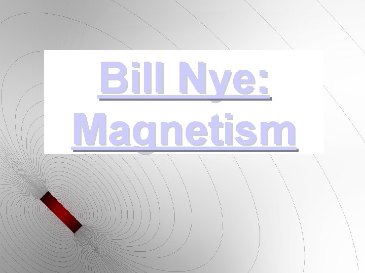 Bill Nye: Magnetism 