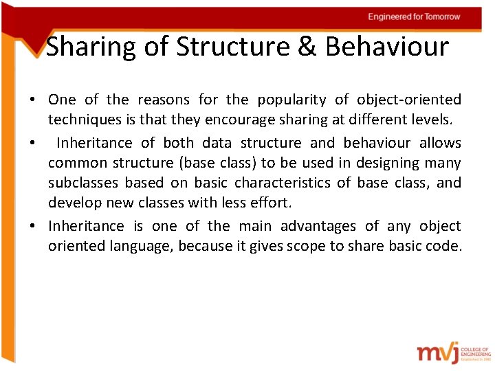 Sharing of Structure & Behaviour • One of the reasons for the popularity of
