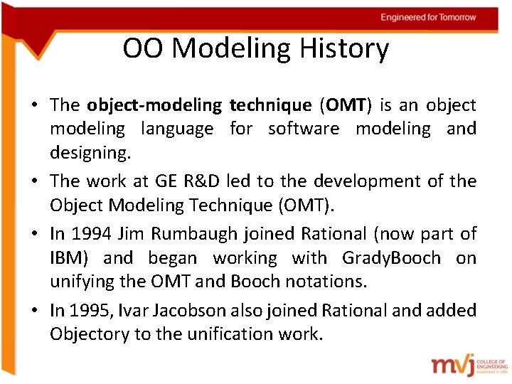 OO Modeling History • The object-modeling technique (OMT) is an object modeling language for