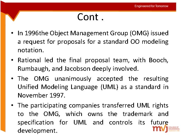 Cont. • In 1996 the Object Management Group (OMG) issued a request for proposals