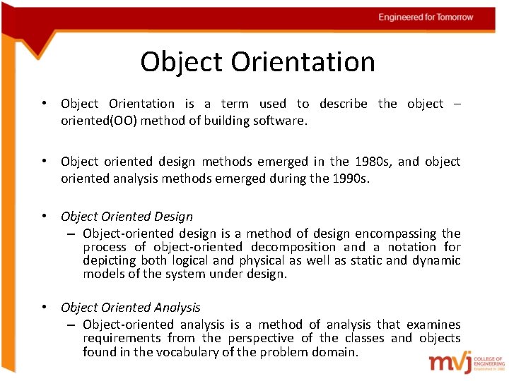 Object Orientation • Object Orientation is a term used to describe the object –