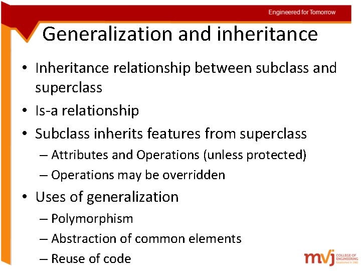 Generalization and inheritance • Inheritance relationship between subclass and superclass • Is-a relationship •