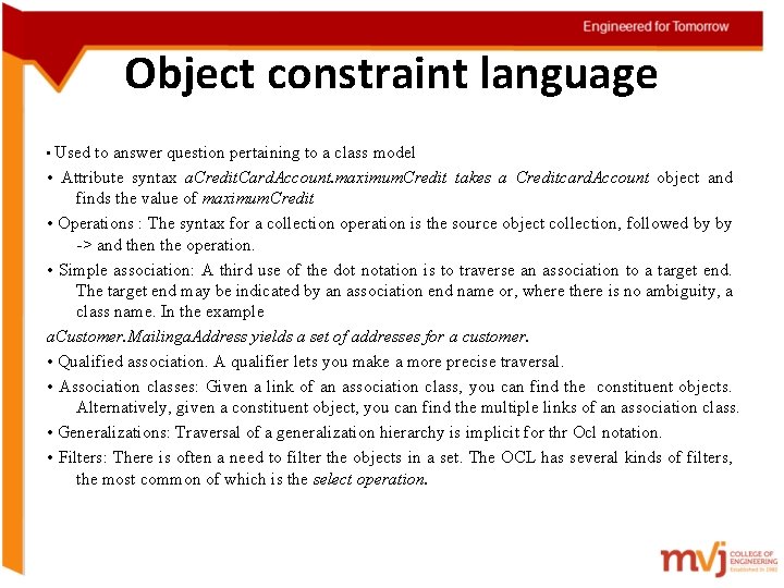 Object constraint language • Used to answer question pertaining to a class model •