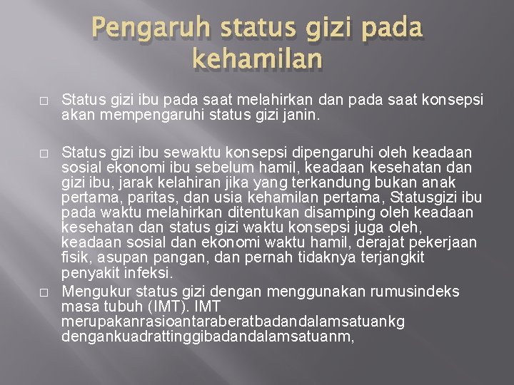 Pengaruh status gizi pada kehamilan � Status gizi ibu pada saat melahirkan dan pada