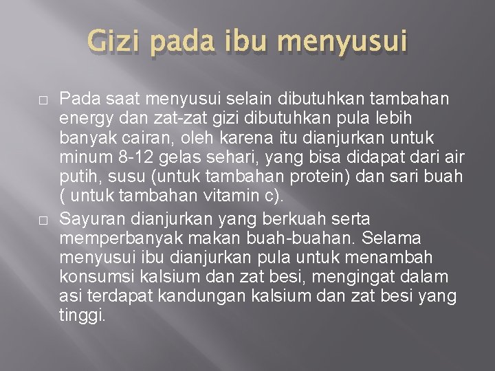 Gizi pada ibu menyusui � � Pada saat menyusui selain dibutuhkan tambahan energy dan