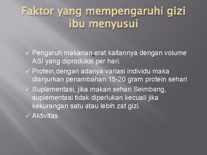 Faktor yang mempengaruhi gizi ibu menyusui Pengaruh makanan erat kaitannya dengan volume ASI yang