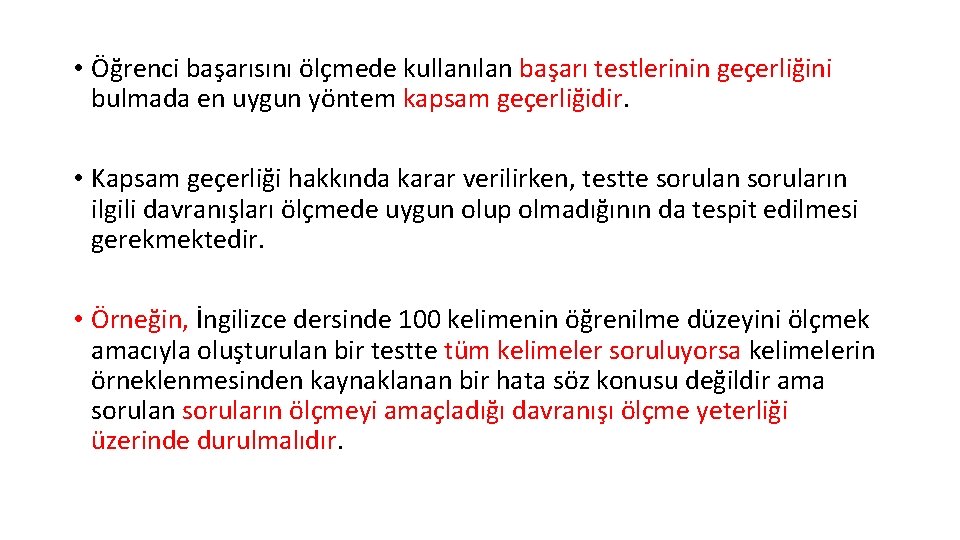  • Öğrenci başarısını ölçmede kullanılan başarı testlerinin geçerliğini bulmada en uygun yöntem kapsam