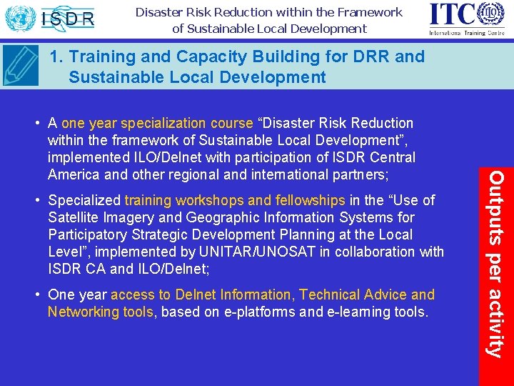 Disaster Risk Reduction within the Framework of Sustainable Local Development 1. Training and Capacity