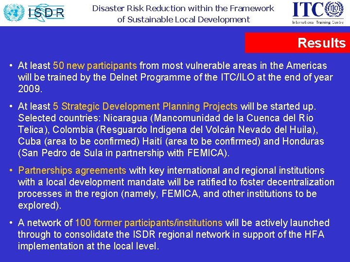 Disaster Risk Reduction within the Framework of Sustainable Local Development Results • At least
