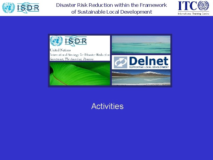 Disaster Risk Reduction within the Framework of Sustainable Local Development Activities 