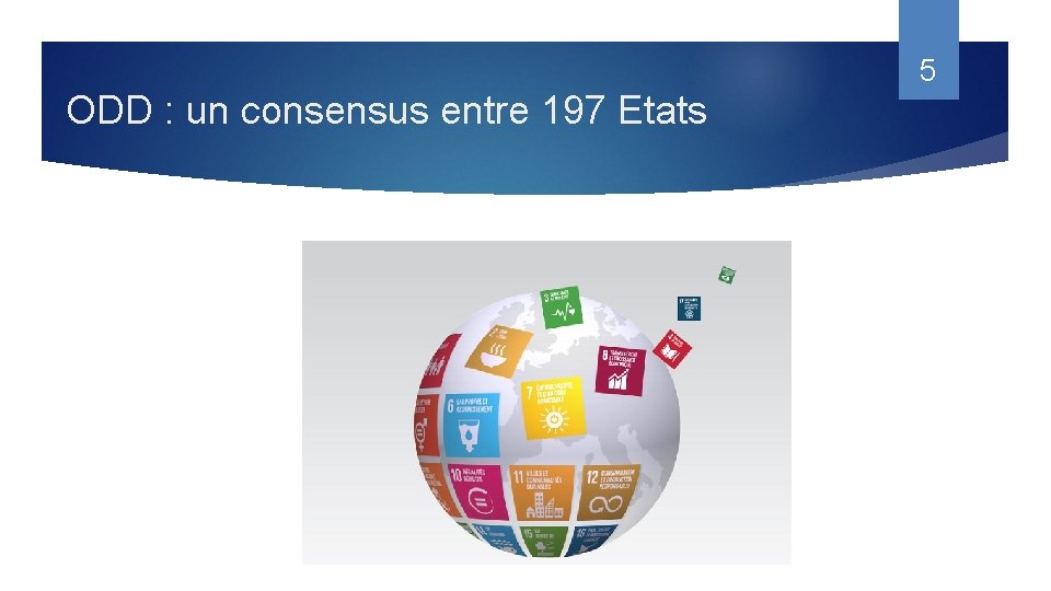 5 ODD : un consensus entre 197 Etats 