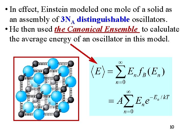  • In effect, Einstein modeled one mole of a solid as an assembly