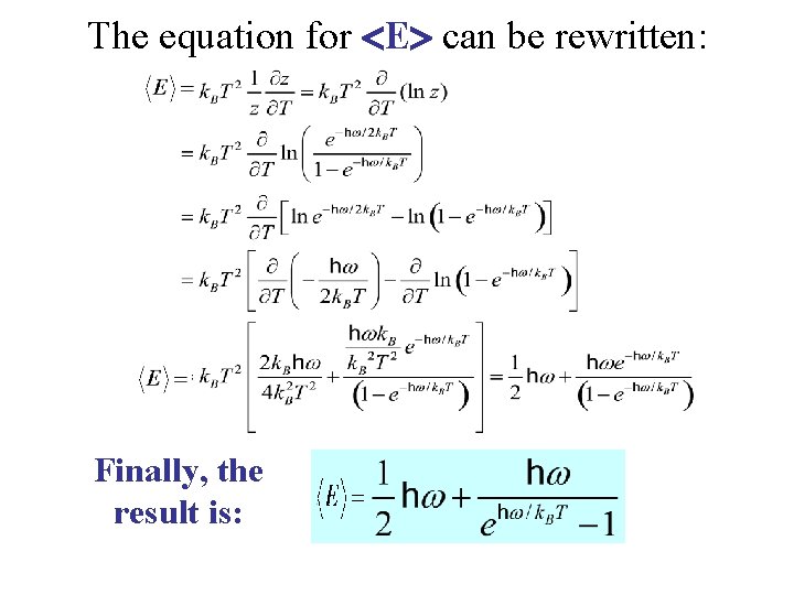 The equation for E can be rewritten: : Finally, the result is: 