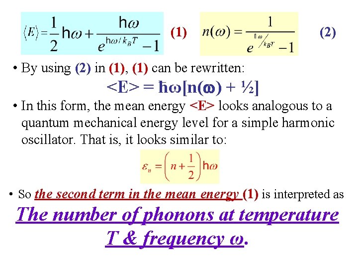 (1) (2) • By using (2) in (1), (1) can be rewritten: <E> =