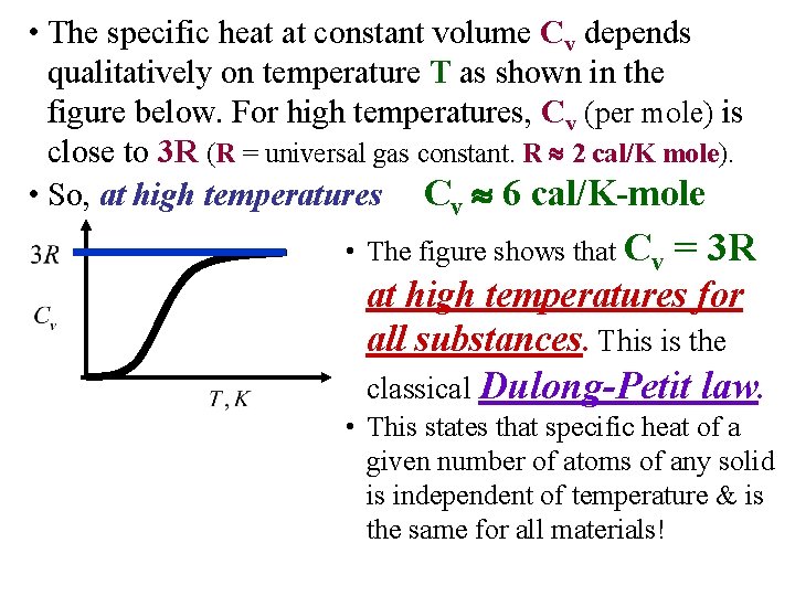  • The specific heat at constant volume Cv depends qualitatively on temperature T