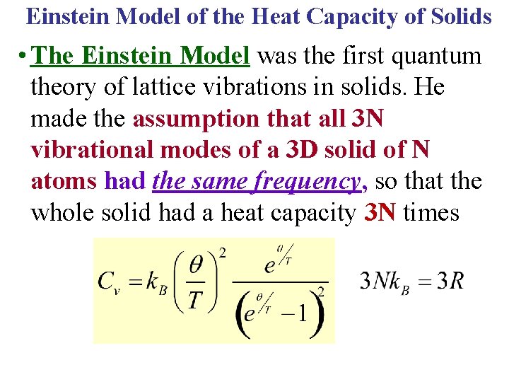 Einstein Model of the Heat Capacity of Solids • The Einstein Model was the