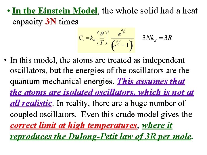  • In the Einstein Model, the whole solid had a heat capacity 3