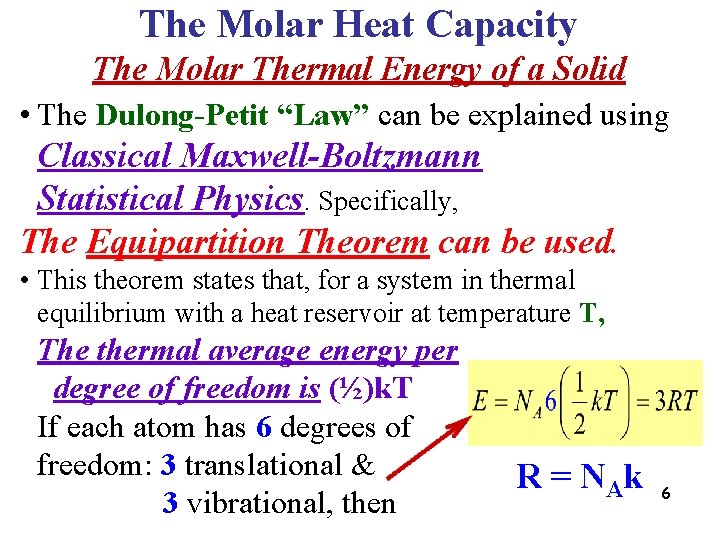 The Molar Heat Capacity The Molar Thermal Energy of a Solid • The Dulong-Petit