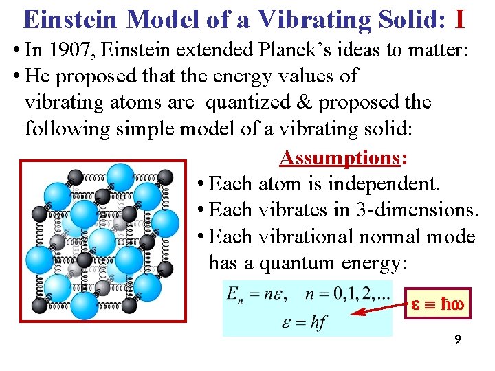 Einstein Model of a Vibrating Solid: I • In 1907, Einstein extended Planck’s ideas
