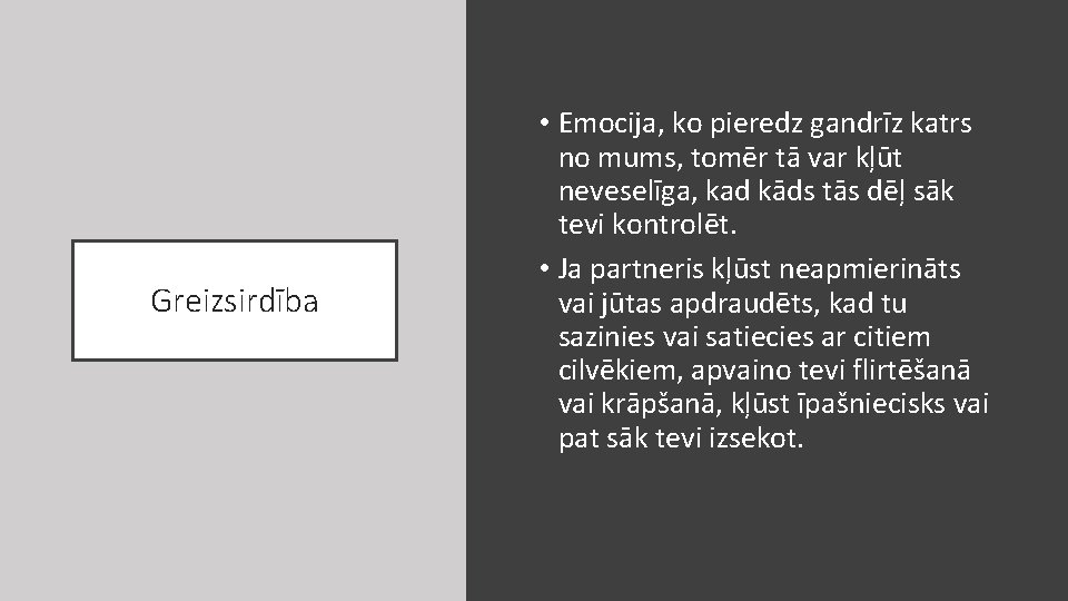 Greizsirdība • Emocija, ko pieredz gandrīz katrs no mums, tomēr tā var kļūt neveselīga,