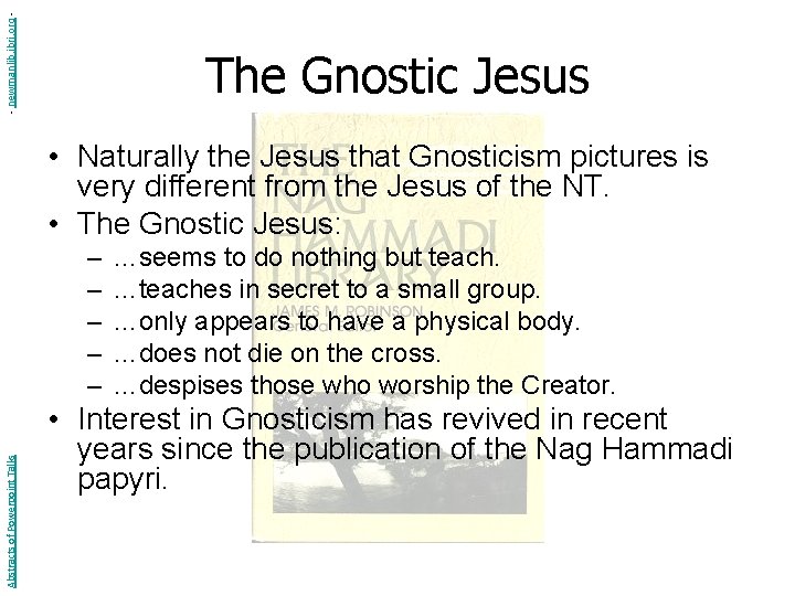 - newmanlib. ibri. org - The Gnostic Jesus • Naturally the Jesus that Gnosticism